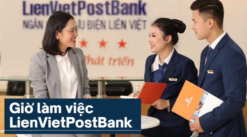 Giờ làm việc ngân hàng LienVietPostBank như thế nào?